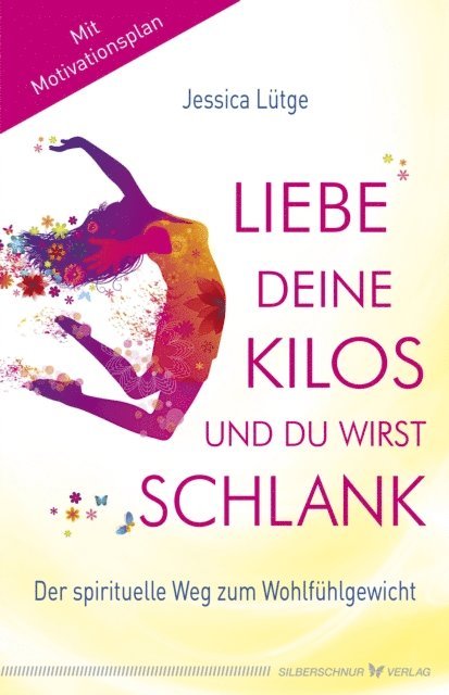 Jessica Lutge - Liebe deine Kilos und du wirst schlank, E-bok