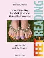 Shanti C. Wetzel - Feet-Reading: Was Zehen über Persönlichkeit und Gesundheit verraten, Häftad