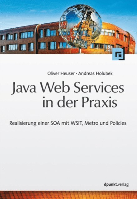 Andreas Holubek, Oliver Heuser - Java Web Services in der Praxis, E-bok