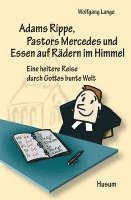 Wolfgang Lange - Adams Rippe, Pastors Mercedes und Essen auf Rädern im Himmel, Häftad