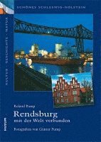 Roland Pump - Rendsburg - mit der Welt verbunden, Häftad