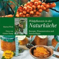 Marion Wick - Wildpflanzen in der Naturküche, Inbunden