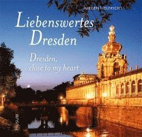 Jürgen Helfricht - Liebenswertes Dresden / Dresden, close to my heart, Inbunden