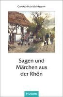 Gundula Hubrich-Messow - Sagen und Märchen aus der Rhön, Häftad
