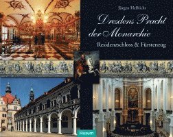 Jürgen Helfricht - Dresdens Pracht der Monarchie, Inbunden