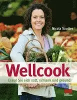 Nicola Sautter - Wellcook, Inbunden. Tillgänglighet: Lägg i varukorg