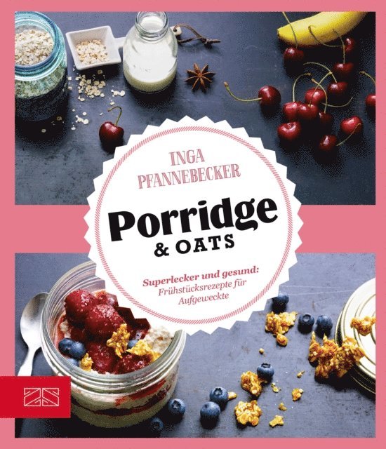 Inga Pfannebecker - Just Delicious – Porridge & Oats, E-bok