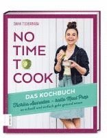 No time to cook - Das Kochbuch