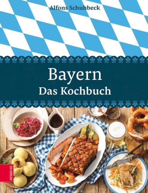 Alfons Schuhbeck - Bayern – Das Kochbuch, E-bok