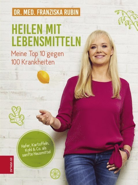 Franziska Rubin - Heilen mit Lebensmitteln: Meine Top 10 gegen 100 Krankheiten, E-bok