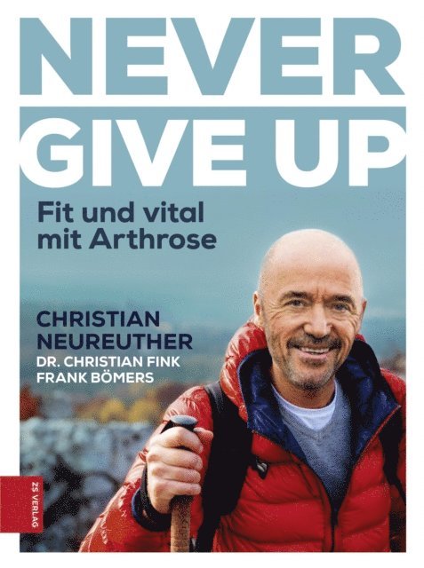Christian Fink, Frank Bomers, Christian Neureuther - Never give up, E-bok