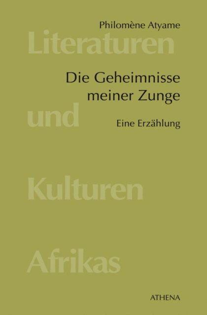 Philomene Atyame - Die Geheimnisse meiner Zunge, E-bok
