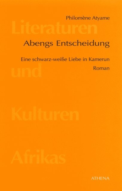 Philomene Atyame - Abengs Entscheidung, E-bok