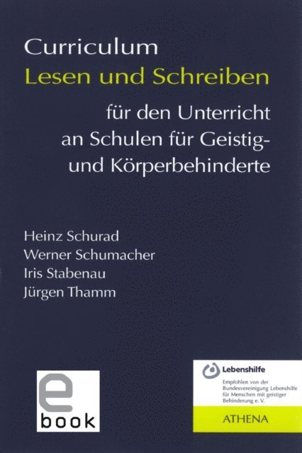 Jurgen Thamm, Iris Stabenau, Werner Schumacher, Heinz Schurad - Curriculum Lesen und Schreiben für den Unterricht an Schulen für Geistig- und Körperbehinderte, E-bok