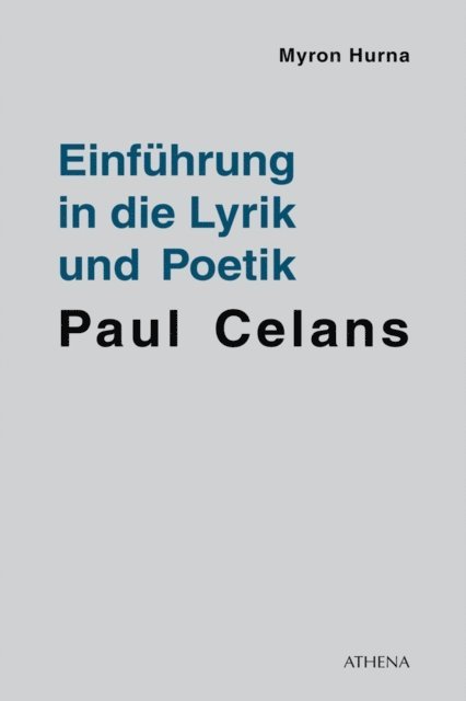 Myron Hurna - Einführung in die Lyrik und Poetik Paul Celans, E-bok