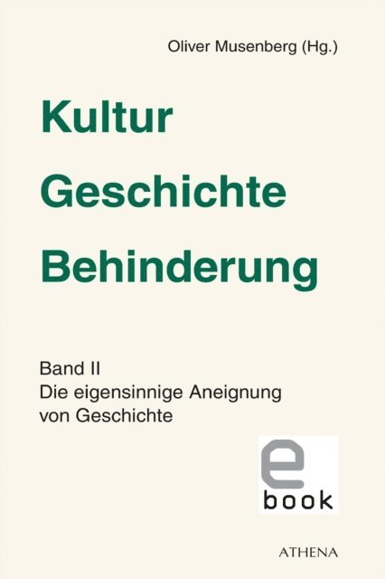 Oliver Musenberg - Kultur - Geschichte - Behinderung, Band 2, E-bok