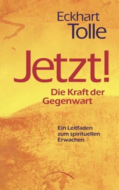 Eckhart Tolle - Jetzt! Die Kraft der Gegenwart, E-bok