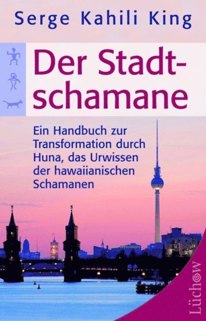 Serge Kahili King - Der Stadt-Schamane, E-bok