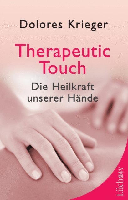 Dolores Krieger - Therapeutic Touch, E-bok