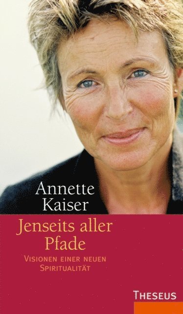 Annette Kaiser - Jenseits aller Pfade, E-bok