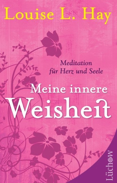 Louise Hay - Meine innere Weisheit, E-bok