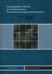Olcay Akyildiz, Halim Kara - Autobiographical Themes in Turkish Literature: Theoretical and Comparative Perspectives, Inbunden