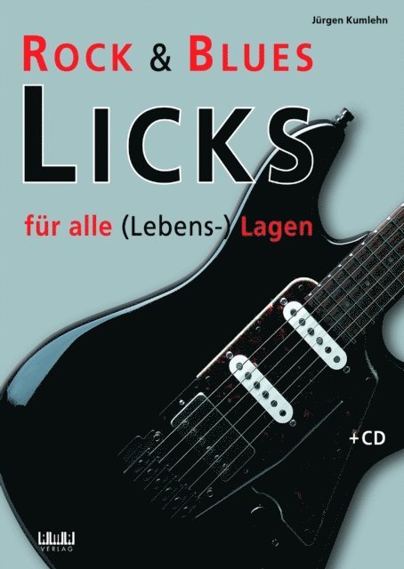 Jurgen Kumlehn - Rock & Blues Licks für alle (Lebens-) Lagen, E-bok