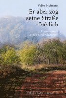 Volker Hofmann - Er aber zog seine Straße fröhlich, Inbunden