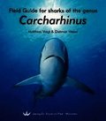 Field Guide for Sharks of the Genus Carcharhinus