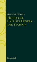 Andreas Luckner - Heidegger und das Denken der Technik, Häftad