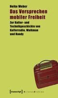 Heike Weber - Das Versprechen mobiler Freiheit, Häftad