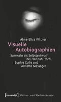 Alma-Elisa Kittner - Visuelle Autobiographien, Häftad