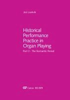 Jon Laukvik - Organ and Organ playing in the Romantic period, Inbunden