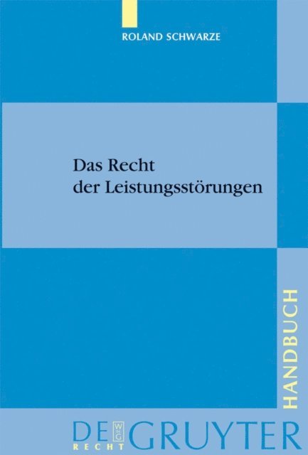 Roland Schwarze - Das Recht der Leistungsstörungen, E-bok