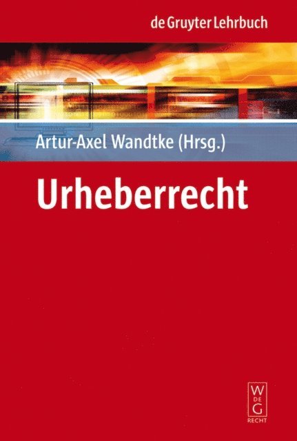 Kirsten-Inger Wohrn, Sebastian Schunke, Michael Kauert, Claire Dietz, Artur-Axel Wandtke - Urheberrecht, E-bok