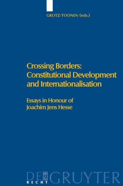 Th. A. J. Toonen, Florian Grotz - Crossing Borders: Constitutional Development and Internationalisation, E-bok