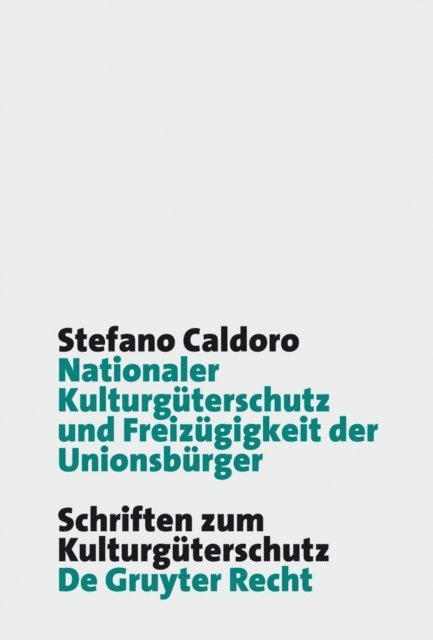 Stefano Caldoro - Nationaler Kulturgüterschutz und Freizügigkeit der Unionsbürger, E-bok