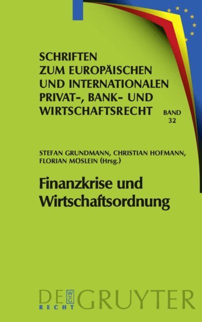 Florian Moslein, Christian Hofmann, Stefan Grundmann - Finanzkrise und Wirtschaftsordnung, E-bok