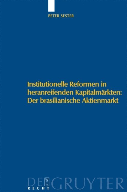 Peter Sester - Institutionelle Reformen in heranreifenden Kapitalmärkten: Der brasilianische Aktienmarkt, E-bok