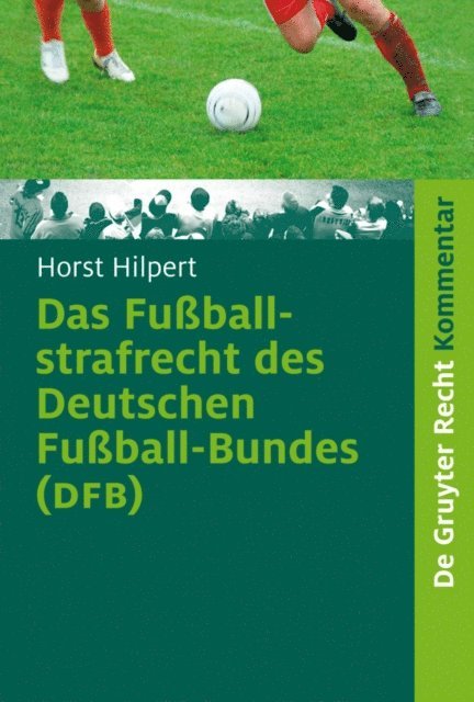 Horst Hilpert - Das Fußballstrafrecht des Deutschen Fußball-Bundes (DFB), E-bok