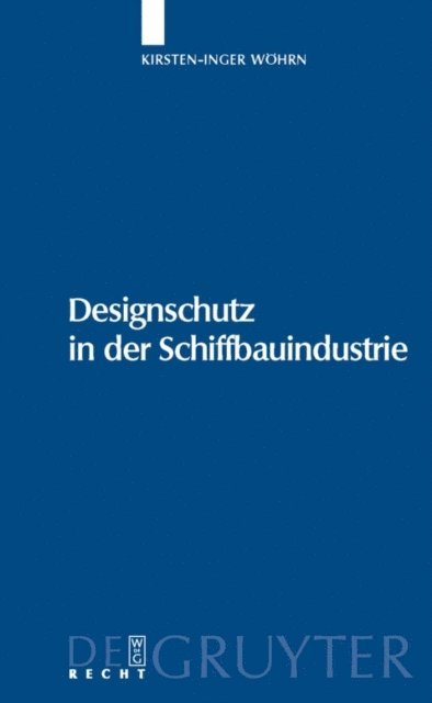 Kirsten-Inger Wohrn - Designschutz in der Schiffbauindustrie, E-bok