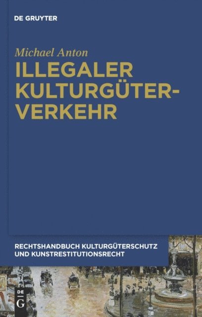Michael Anton - Illegaler Kulturgüterverkehr, E-bok