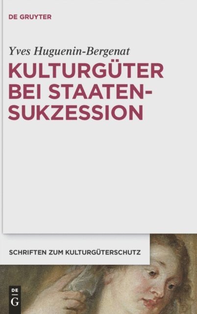 Yves Huguenin-Bergenat - Kulturgüter bei Staatensukzession, E-bok