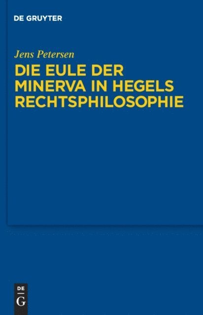 Jens Petersen - Die Eule der Minerva in Hegels Rechtsphilosophie, E-bok