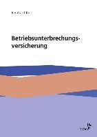 Reinhard Keil - Die Betriebsunterbrechungsversicherung, Häftad