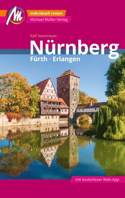 Ralf Nestmeyer - Nürnberg - Fürth, Erlangen MM-City Reiseführer Michael Müller Verlag, E-bok
