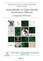 Karsten Conrad, Marvin J. Fritzler - Autoantibodies in Organ Specific Autoimmune Diseases: A Diagnostic Reference, Häftad