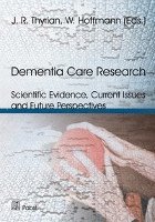 Wolfgang Hoffmann, Jochen Rene Thyrian - Dementia Care Research: Scientific Evidence, Current Issues and Future Perspectives, Häftad