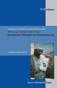 Grazyna Bosy, Willi Jung - Romanische Philologie ALS Herausforderung: Les Defis Des Etudes Romanes, Inbunden