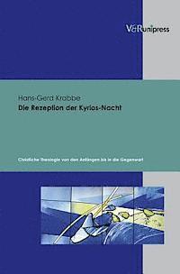 Hans-Gerd Krabbe - Die Rezeption Der Kyrios-Nacht: Christliche Theologie Von Den Anfangen Bis in Die Gegenwart, Inbunden